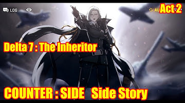 COUNTER : SIDE | Side Story | Delta 7 : The Inheritor Act 2
