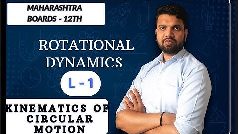 ROTATIONAL DYNAMICS L1/by ankit sir / Maharashtra boards.