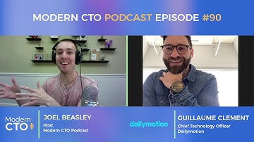 Modern CTO Podcast #90 Guillaume Clement - CTO at Dailymotion