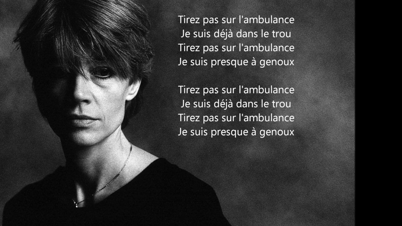 Francoise Hardy Tirez Pas Sur L Ambulance Paroles Texte Hq Youtube