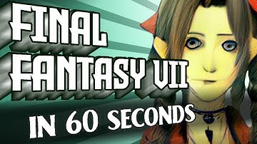 Final Fantasy 7 IN 60 SECONDS