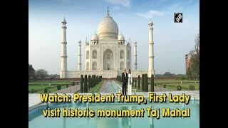 Watch: President Trump, First Lady visit historic monument Taj Mahal