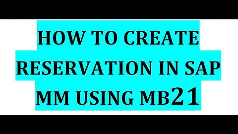 MB21 How to create Reservation in SAP MM