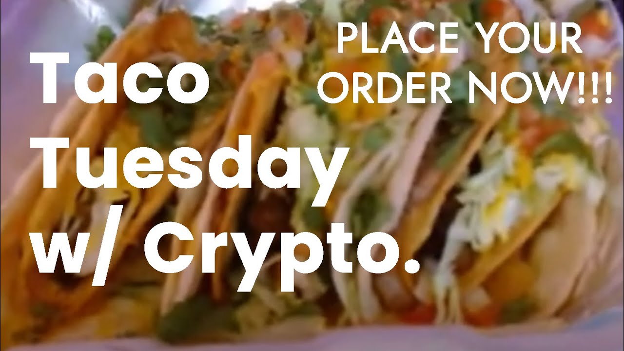 Taco Tuesday w Crypto