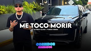 Fuerza Regida Ft. Alfredo Olivas - Me Toco Morir (2023)