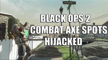 Hijacked Combat Axe Bomb Spots | Call of Duty Black Ops 2 Guide