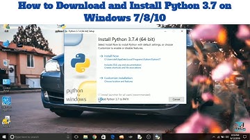 How To Download And Install Python 3.7.4 On Windows 7/8/10 | TechApexz