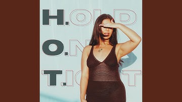 H.O.T. (hold on tight)