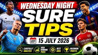 2.05 odds Wednesday night sure tips 15 July 2026