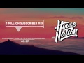 House nation 1 million subscriber mix