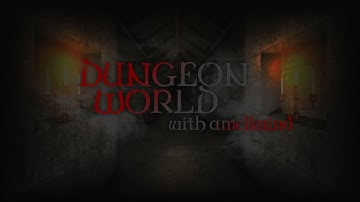 Dungeon World With Amell Week 30 part 1