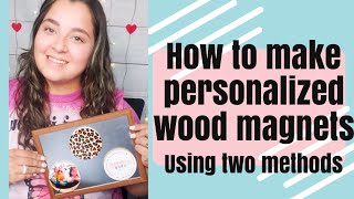 How to make personalized wood magnets | Using two Methods