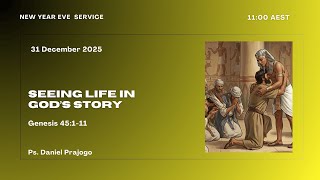 New Year's Eve Service | 31 December 2025 | Ps Daniel Prajogo | Seeing Life in God's Story