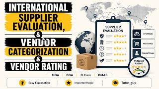 International Supplier Evaluation, Vendor Categorization & Vendor Rating | MBA 4th Sem | AKTU
