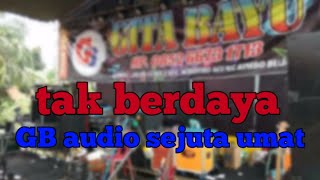 TAK BERDAYA (GB gita bayu son sejuta umat)