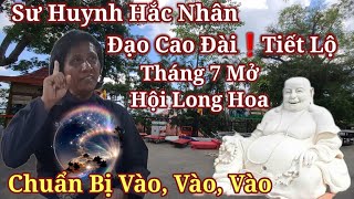 Sư Huynh Đạo Cao Đài Liết Lộ❗️Hội Long Hoa Sắp Mở Chuẩn Bị Vào.