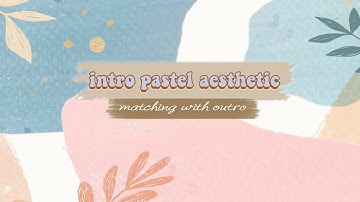Intro Pastel Aesthetic Matching With Outro | no text