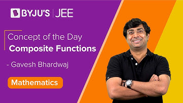 Concept of the Day | Composite Functions | MATHS | JEE 2023 l Gavesh Sir | BYJU