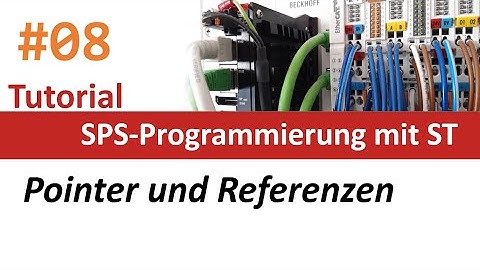 SPS-Programmierung #08: Pointer und Referenzen