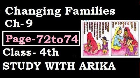 Ch-9 Changing Families (Pg- 72 to 74) Class-4