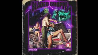 RAMIREZ - Bladed Choppa Ft. Germ