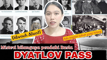 MISTERI PENDAKI RUSIA HILANG DIGUNUNG -DYATLOVPASS