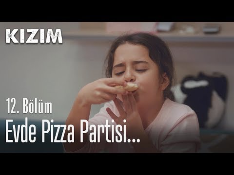 Evde pizza partisi... - Kızım 12. Bölüm