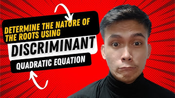 Determine Nature of the Roots of Quadratic Equations Using Discriminant