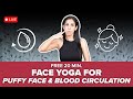 Day 32 | Free 20 Min Face Yoga for Puffy Face & Blood Circulation