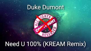 Duke Dumont - Need U 100% (KREAM Remix)