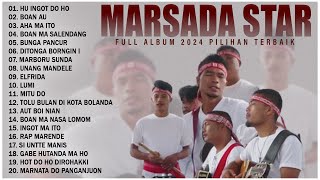 MARSADA STAR FULL ALBUM 2024 - HUINGOT DOHO - LAGU BATAK TERBAIK & TERPOPULER 2024 TOP HITS SAAT INI