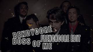 Boss of Me - (Frenchcore Edit) - BendyCore