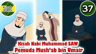 Nabi Muhammad SAW part  37 – Mush’ab bin Umair - Kisah Islami Channel