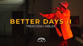 Better Days Ii - Trescoda Nblza