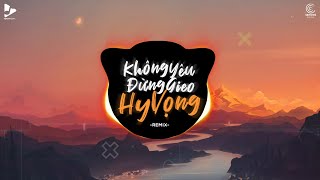 KHÔNG YÊU ĐỪNG GIEO HY VỌNG Remix - Chu Bin x HuyD | Bản Phối Remix Siêu Gây Nghiện | TEYUT REMIX