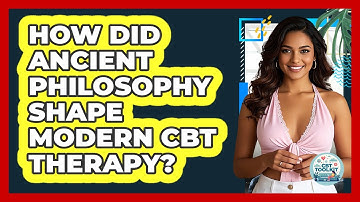 How Did Ancient Philosophy Shape Modern CBT Therapy? - CBT Toolkit