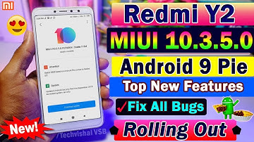 Redmi Y2 MIUI 10.3.5.0 Android 9 Pie Stable Update Rolling Out | 10+ Top Features | Fix Bugs, Camera