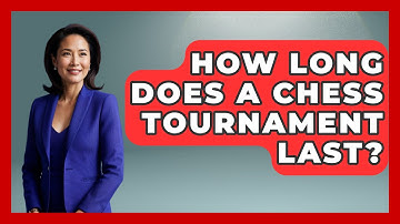 How Long Does A Chess Tournament Last? - The Board Game Xpert