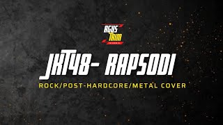 Jkt48 - Rapsodi (New Version) | (Rock/Post-Hardcore/Screamo) By Agus Tri Mulyono x Forcy Syabana