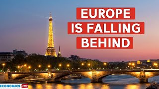 Europe's Economic Decline - How the EU fell behind US