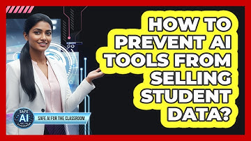 How To Prevent AI Tools From Selling Student Data?