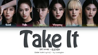 IVE Take It Lyrics (아이브 Take It 가사) Lyrics (Color Coded Lyrics)