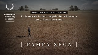 Pampa seca: el drama de la peor sequía de la historia - DOCUMENTAL GANADOR DEL PREMIO REY DE ESPAÑA