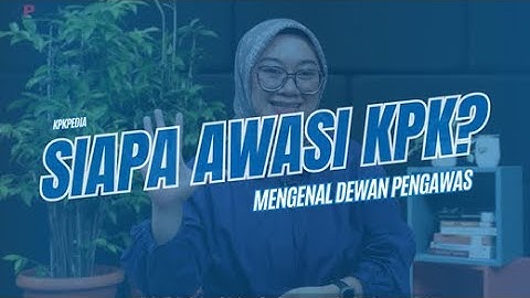 SIAPA AWASI KPK?