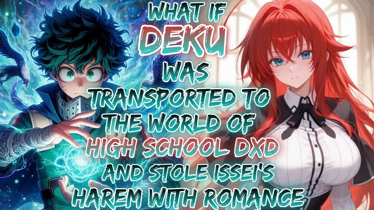 What if Deku Was Transported to the World of High School DxD and Stole Issei's Harem with Romance
