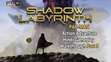 Shadow Labyrinth Part 5 Walkthrough Gameplay in Hindi  | 2K LIVE