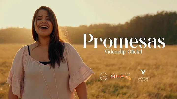 Vanessa Campos - Promesas (Videoclip Oficial)