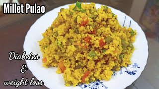 Millet Pulao Recipe | Foxtail Millet Pulao Recipe | Millet Recipes For Weight Loss | Diabetes