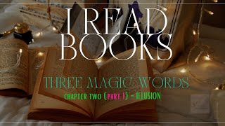 BOOK READ: Three Magic Words (Chapter 2 part 1) Illusion