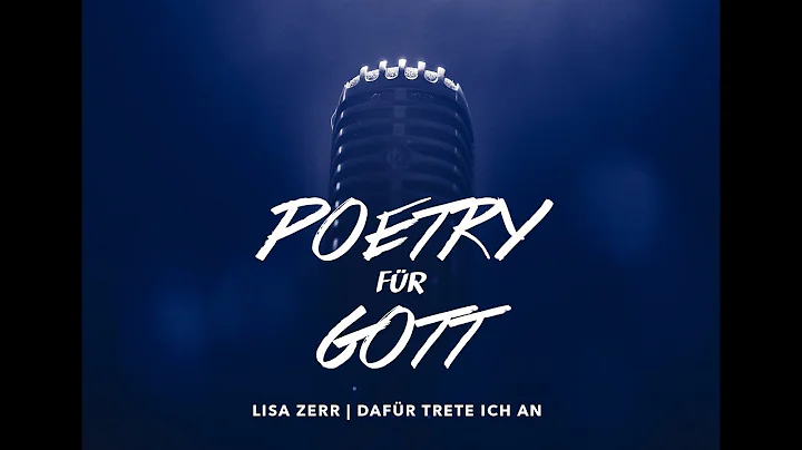 Dafr trete ich an | Lisa Zerr | Poetry Slam fr Gott